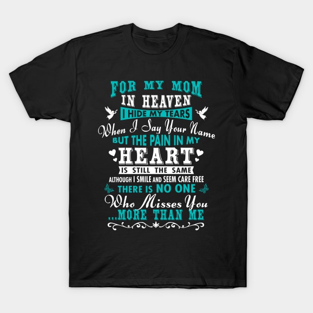 For My Mom In Heaven T-Shirt by The Printee Co